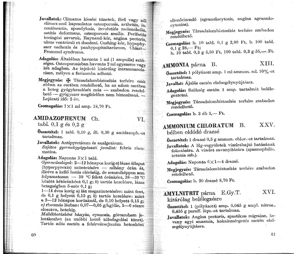 Javallatok: Climaxos kiesési tünetek, férfi cfunax-szal kapcsolatos osteoporosis, m th, iti~. continentia, spondylosis, involutiós n~e~;:;:~~~;~~ ostitis deformans, osteoporosis a:enilis.