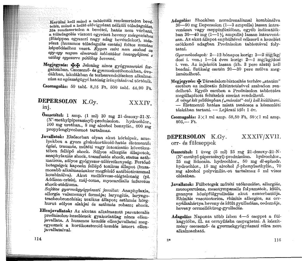 ~~ 'Keriilni kell mind a tabletták rendszertelen bevé. -J~, t.elét, mind a kellő elővigyázat nélküli túladagolást _.
