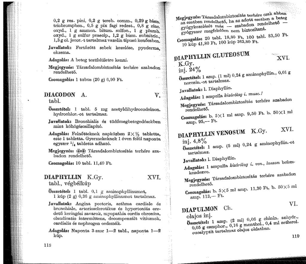 o,~ g re.s. píni, 0,2 g tereb tnobromphen. o g..e _comm., 0,29 g bisrn d 1 ' ' 5 pix.1.ag1 redest O s oxy., g armnon. bitum sulf. " ' g zinc. oxyd., 1 g sulfur praeci '1 2 on:, 1 g plumb 1,3 g ol.