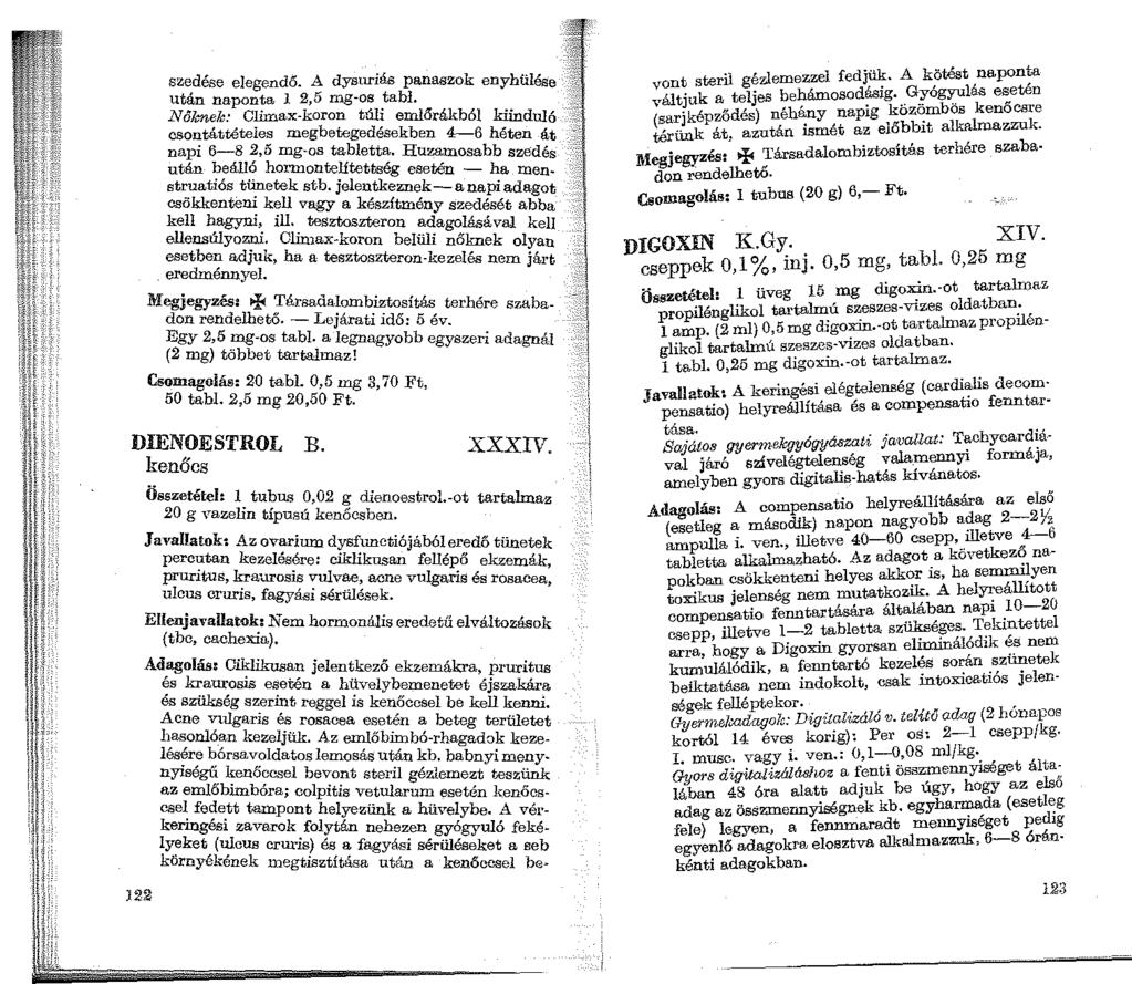 szedése elegend6. A dysuriás panaszok enyhülése után naponta l 2,5 mg-os tabi. NőJ.