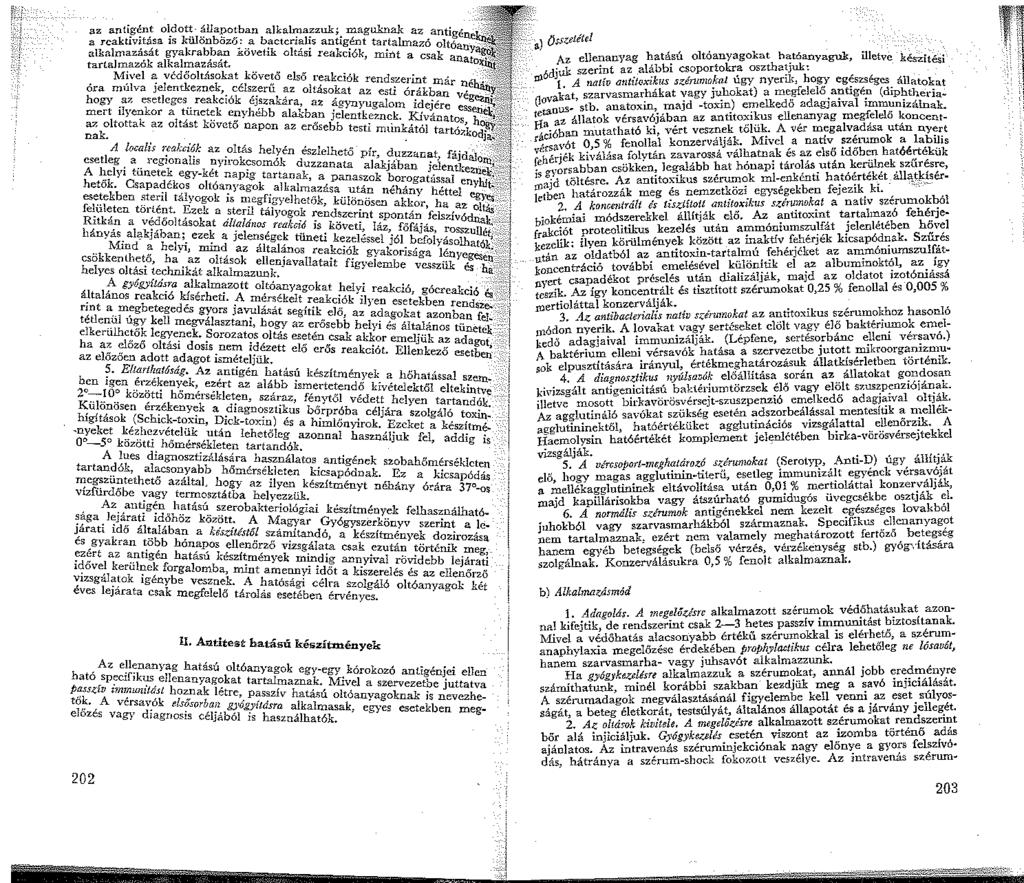 az anti~~n~t ol_dot~.- ~lla-!:'otban alkab:~i.a'."zuk;_ maguknak az anti é a rcaktiv~t sa is kulonboző.: a b:>ctcnal~s antigént tartalmazó ol ~ alkalmazasát gyakrabban.