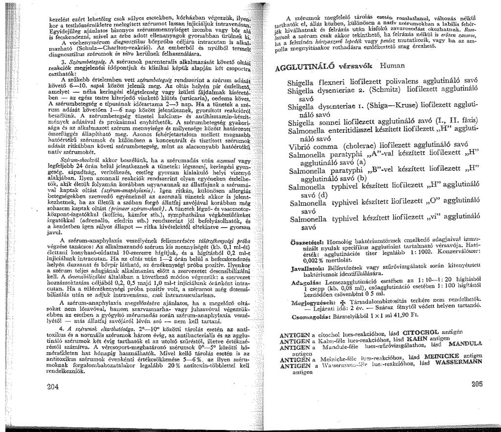kezelést ezért lehetőleg csak súlyos e_sctekben, k6r~á~b??. véi;:ezzük, ilyen.:jf: kor a tcsthőm~rsékletre i;nelegítctt ~zcnunot la~san m~caliuk wtravenásan. >":!