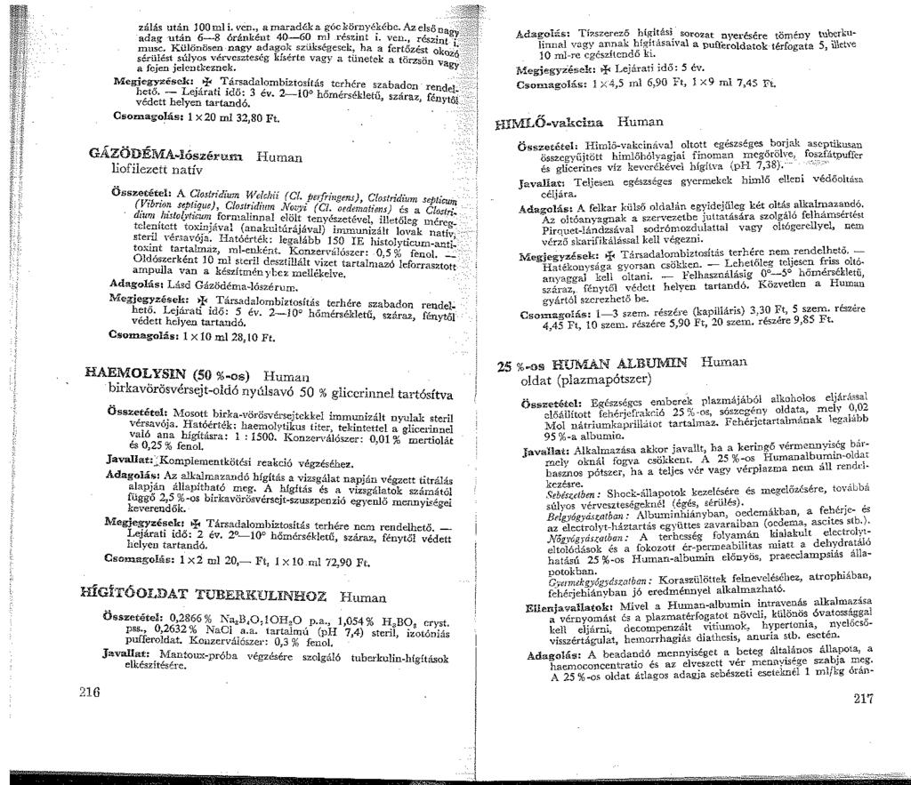 ... '?fi' zalás utan looml. ven., a maradéka "Óckörnyékébc Az " adag ut~.n.. 6::-8 óránként 40-60 mi részint i. ve~., ;.so.naey :: musc. Kulonosen nagy adagok szü.ksége>ek ha fi,, eszint. sérü_lési.