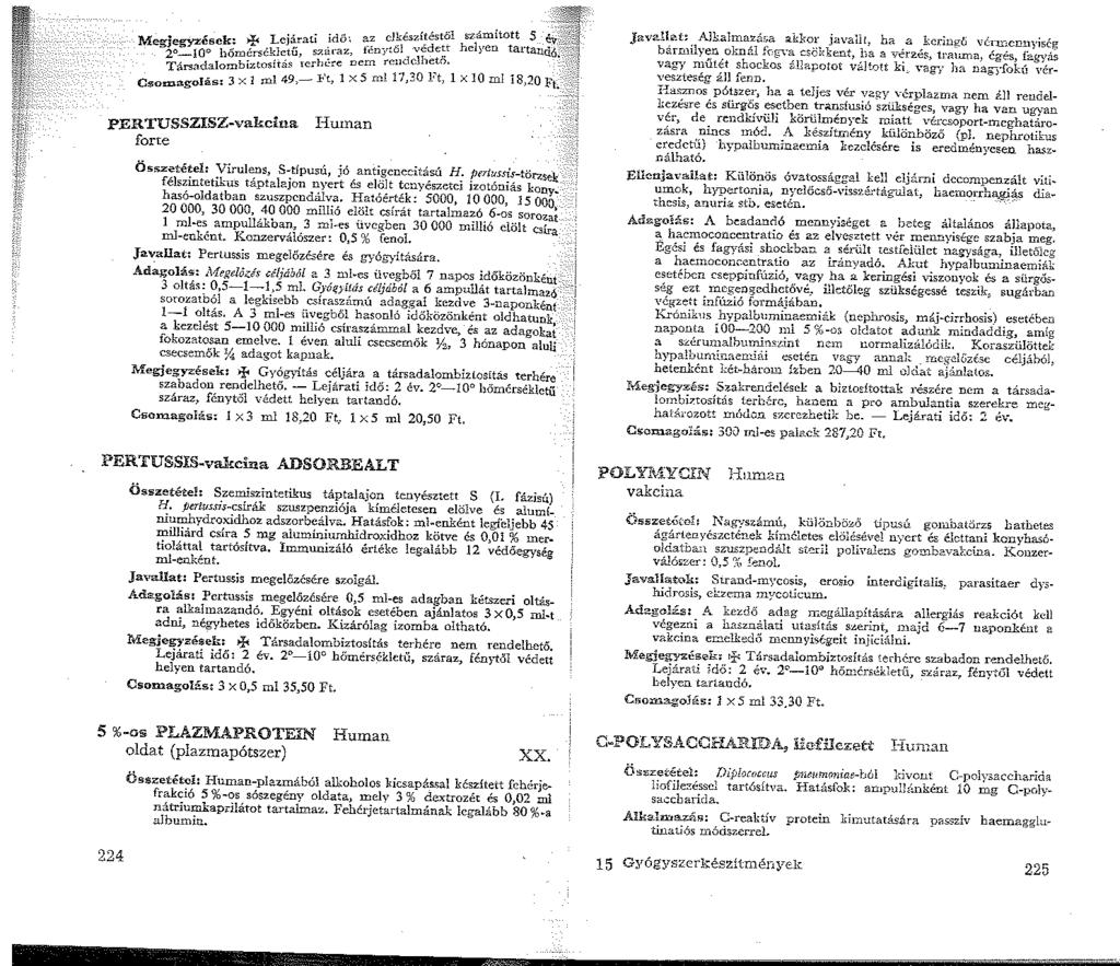 M é k ~ Lejárati idő; az cjkészítéstől számított 5 eg~oo 6 ~ Társadalombiztosítás ierl-ifre nem rcllddheto. Csotna.golás: 3 x J ml 49,- :Ft, X5 m!