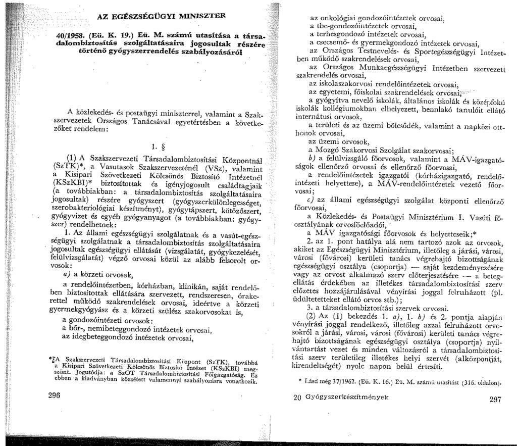 AZ EGÉSZSÉGÜGYI MINISZTER 40/958. (Eü. K. 9.) Eü. M. szántú utasítása a társa.