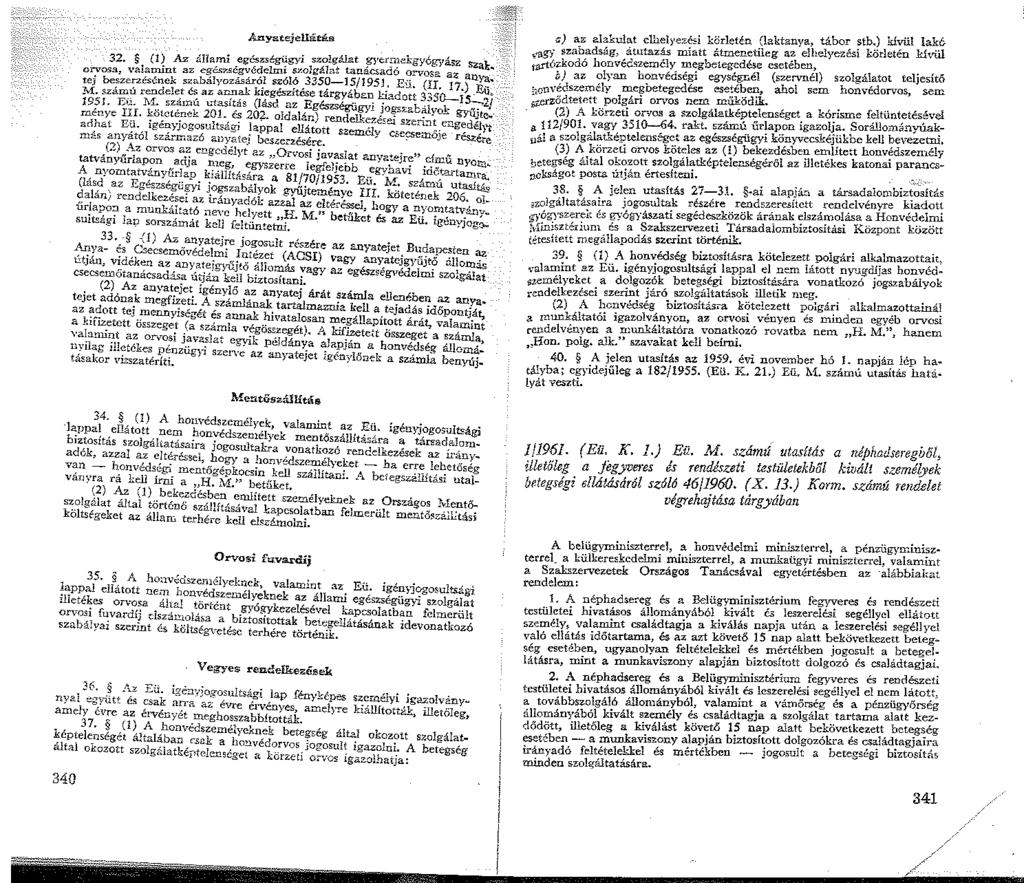 ~) az alakulat cllielyez~i körletén (laktanya, tábor stb.) kívül lakó agy szabadsiig, átutazás miatt átmenetileg az elhelyezési kötletén kívül ;ptózkodó honvéd.