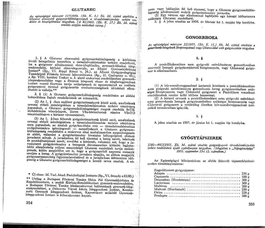 GLUTAREC A<: ~gls;:,sfgiigyi miniszter 7[?56. fp:ü. K. 3;) Eii. ~ sz.á'!ú utasftára a Glutaru dncvezisíl gy6gys;:,erkuliinlegessegnek a lacsadalombu;tositas terhere ren.