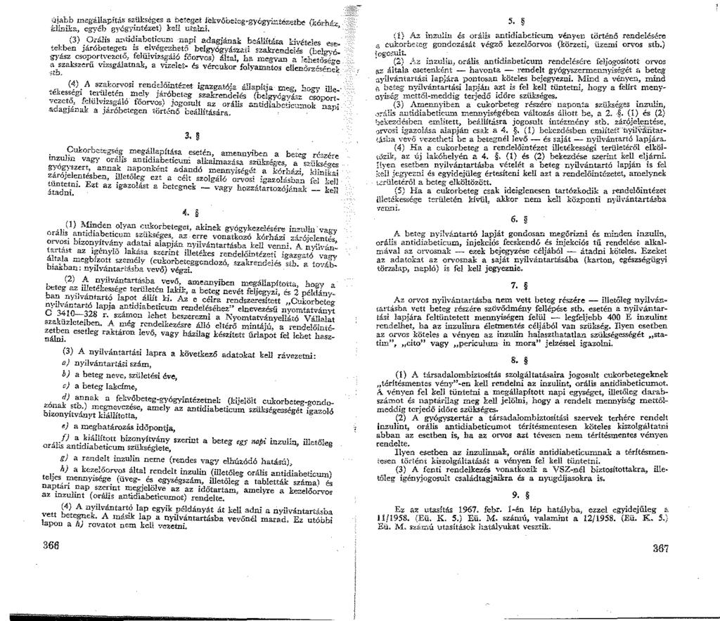 <iiahb megillapitá~ szill:seges a be!eget fokvó0et:og gyógy0.t&.et~ (kórhkc klinika, egyéb gyógyir.téret) kell utdz::i, - ' (3). Or~is a... ti~iabeticum n~pi adagjának ~eb.llitit.