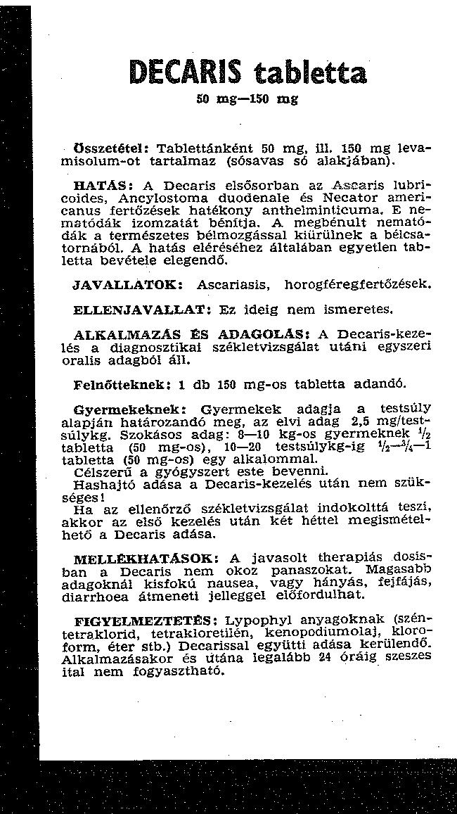 DECARIS tabletta 50 mg-50 mg Osszetétel: Tablettánként 50 mg, ill. 50 mg levamisolum-ot tartalmaz (sósavas só alakjában).