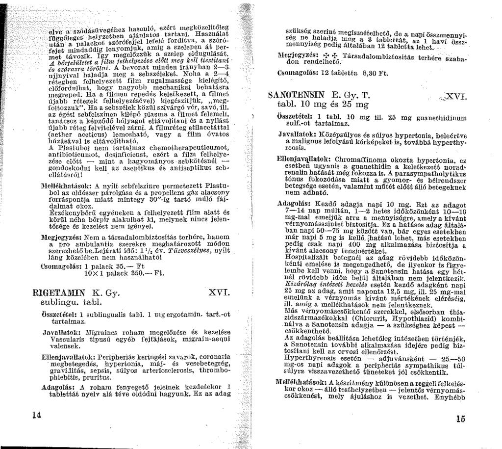 ,. dá géhez hasonlú, -ezért uwgküzelítőleg e:!vb :l szo su;-;etben ajánlatos tartani. Használat ~~gől!