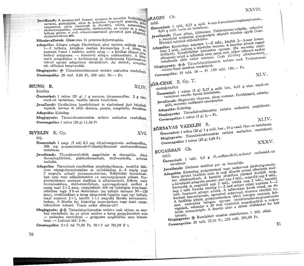 XX\. BIUNG!!. kenőcs Osszetéteh tubus (20 oxyd -ot tartalmaz, vflej 50 g ammon. btumensulfi Javallatok: Gyu]l m tmusu kenocsb on. 2 g to k adasos be,zűrőd en. Inc.