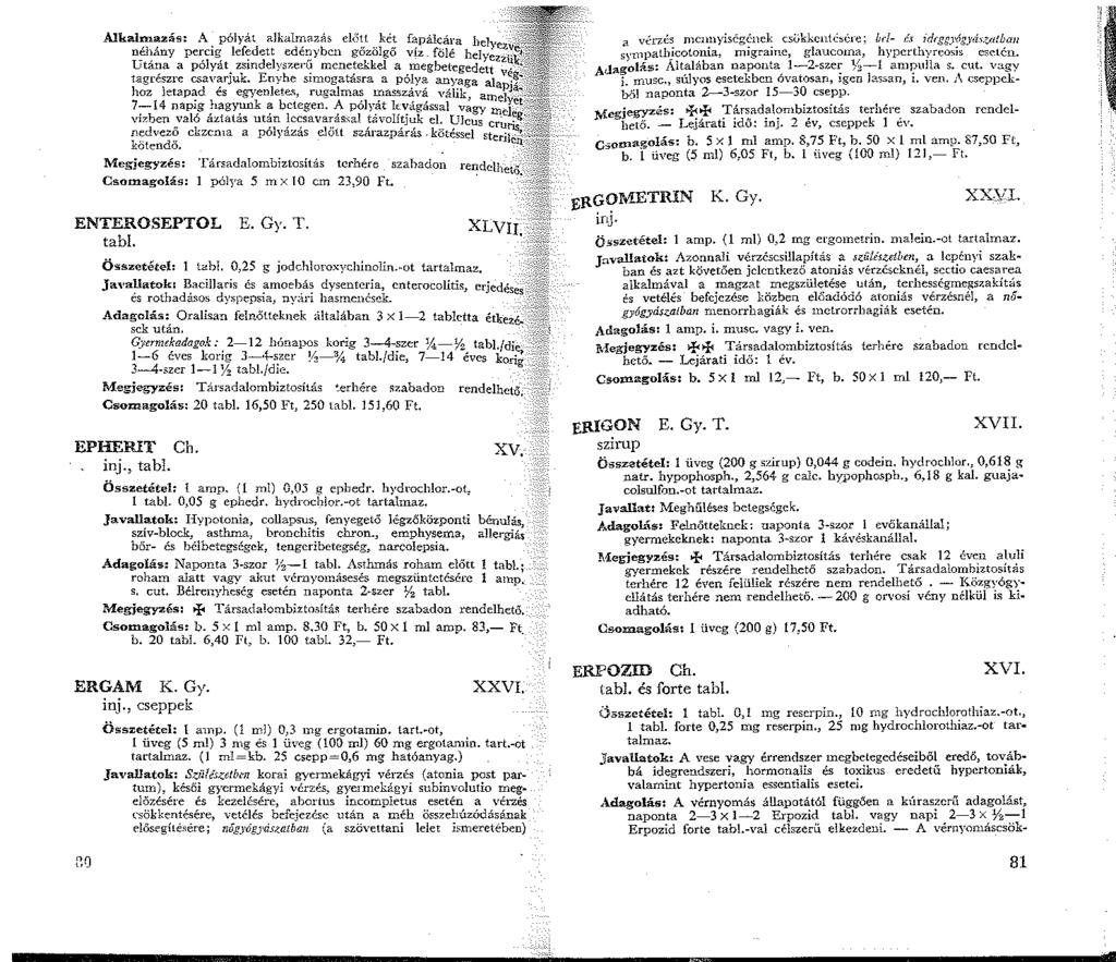 Alkalmazás: A pólyát alkalmazás el<ítt két néhány percig lefedett edényben gőzölgő Utána a pólyát zsindelysze.-ű menetekkel a ;n< gb;[,g~,;;.;~':::: tagrészre csavarjuk.