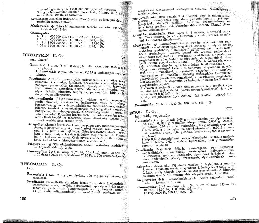 gumidugós üveg I. OOO OOO NE 3 mg polyo";>'cihylen-sorbitan-monool~~~en~c '.l.-procain., natr. chlor. soton.-ot_ tartalmaz.., amp. II. S tjj.l Ja allatok: Peniciilin-indicat" 'k 2,.