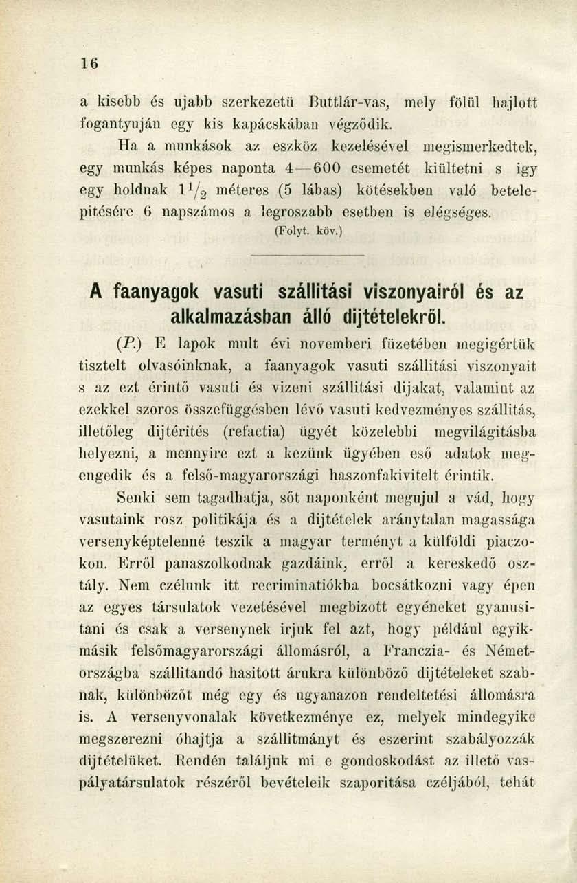 a kisebb és ujabb szerkezetű Buttlár-vas, mely fölül hajlott fogantyúján egy kis kapácskában végződik.