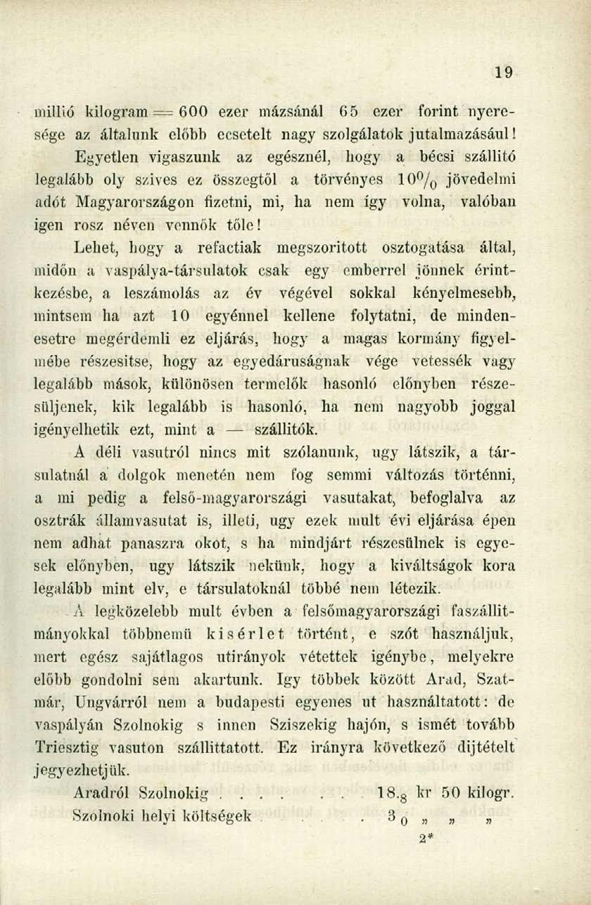 millió kilogram - 600 ezer mázsánál 65 ezer forint nyeresége az általunk előbb ecsetelt nagy szolgálatok jutalmazásául!