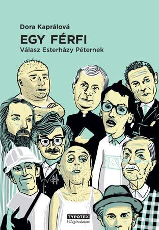 10 Egy férfi. Válasz Esterházy Péternek Typotex, 2016 ford. Juhászné Hahn Zsuzsanna Dedikálás: 2017.