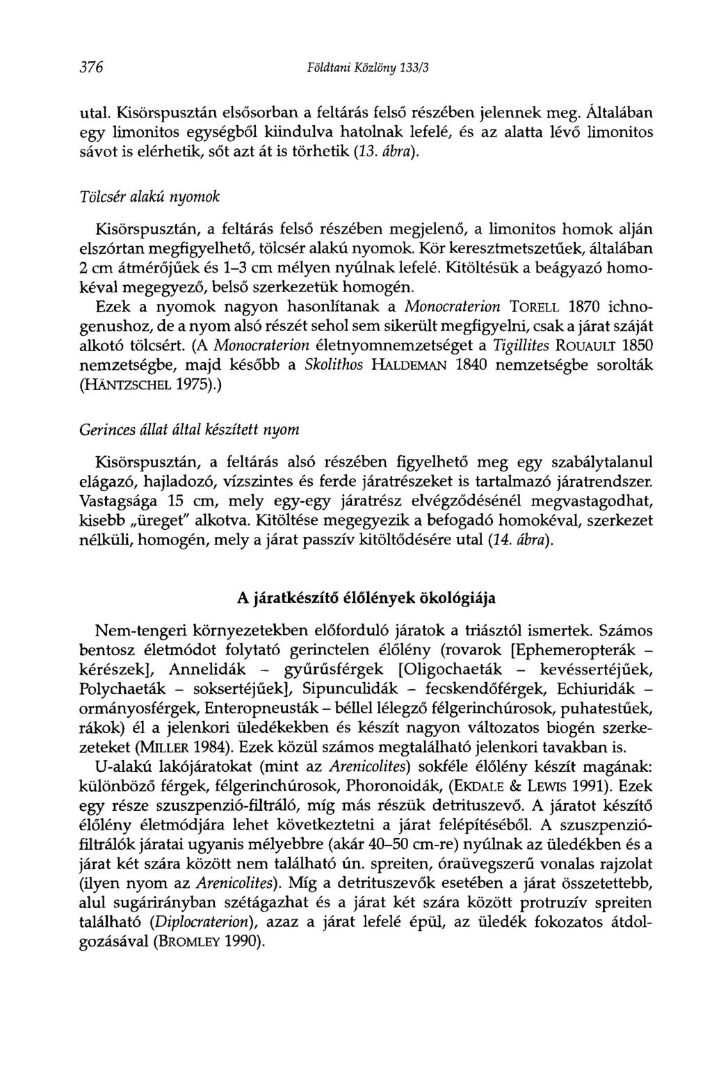376 Földtani Közlöny 133/3 utal. Kisörspusztán elsősorban a feltárás felső részében jelennek meg.