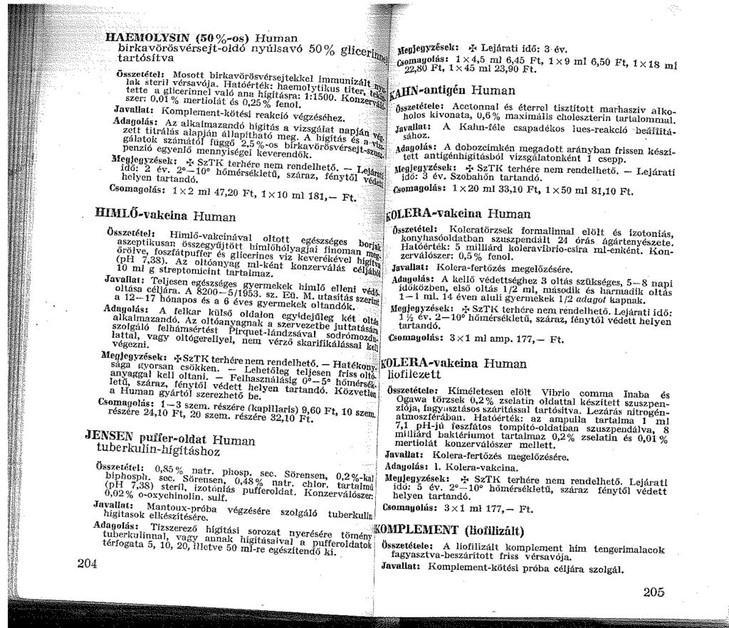 HAE"IOLYSIN (50%-os) Human birkavörösvérsejt-odó nyúlsavó 50 % glicer tartósítva összetétel:..l'ifosott.birli:avö_rösvérsejtekkel inmunizájt lak steril yér~avója.