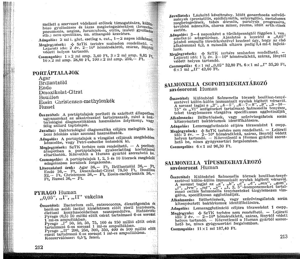 mellett a szervezet védekező erőinek támogatás::l.ra, külö bozu gyulladásos és lázas negbctegedések.ben (bronc pneununia, angina, furunculosis, otitis, ízületi gyuua--i~-- stb... J ne.n-sp.
