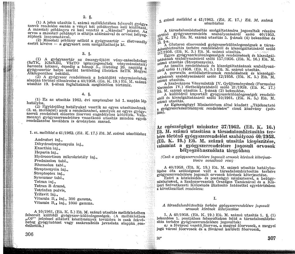 2.. () A jelen utasítás. számú mellékletében fotsorot gyógy szerek rendelése esetén a vényt két példányban kell kiállítani A másolati példányra rá kell vezetni a :'t'iásolat" jelzést.