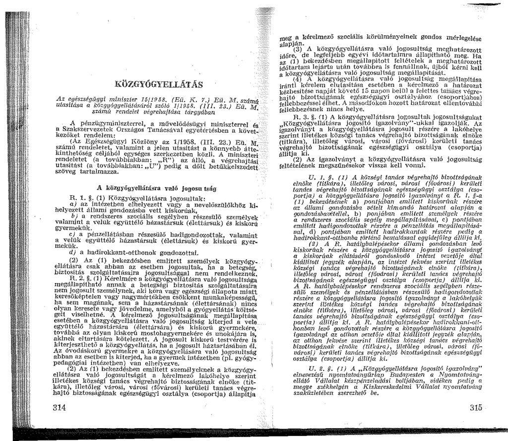 KÖZGYÓGYELLÁTÁS Az egészségügyi miniszter 5/958. (Eü. J{. 7.) Eü.