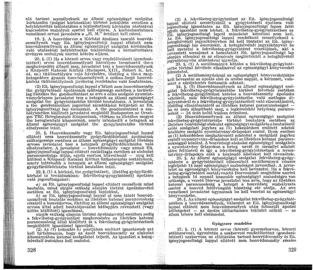 alá tartozó személyeknek az állruni egészségügyi szolgálat kórházaiba (polgári kórházakba) történő beküldése eselében a helybiztosítás telöntetében a biztosítottnak kórházba utalásával kapcsolatos