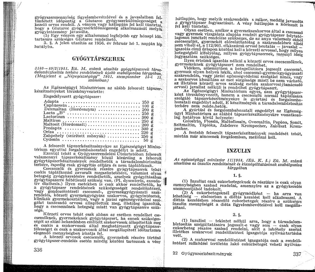 gyógyszerniennyiség f.igyelemhcvétcié".ei és a J::i.vaslatb:;m fel. tüntetett időpontig: a Glutarec ITT-'(lgysz~~kulonleges~.eget a. kezelő orvos rendeli.