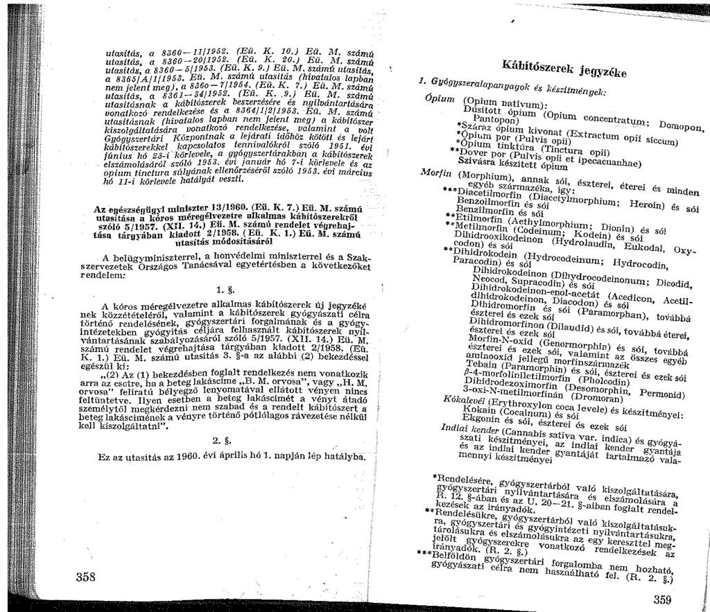 E'. K IO.J Eü. Jl., ~eo-/952. ( ~: x számú 20 J Eü. Ai. számú ufa.<;~tt:!s, a ~Joo-20/952..fku. ) 9 Eü. M. számú. ulasitw;, utas!t~, abjfi0-5/9ó3.