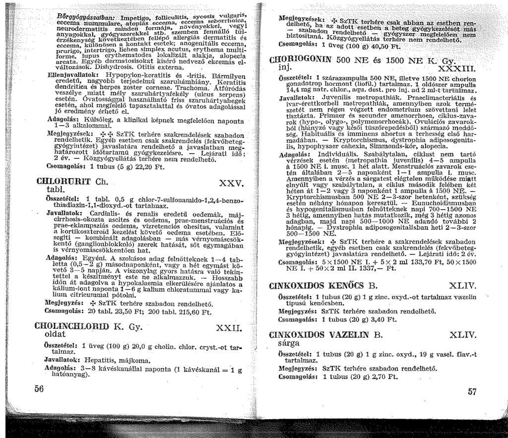 Bö rgyógyás_zalban:. - osis vulgaris, Impetigo, folliculibs, ~~ seborrhoica, eccema -IlUJl!D:uare,. atopiás eccema.. ~g~.
