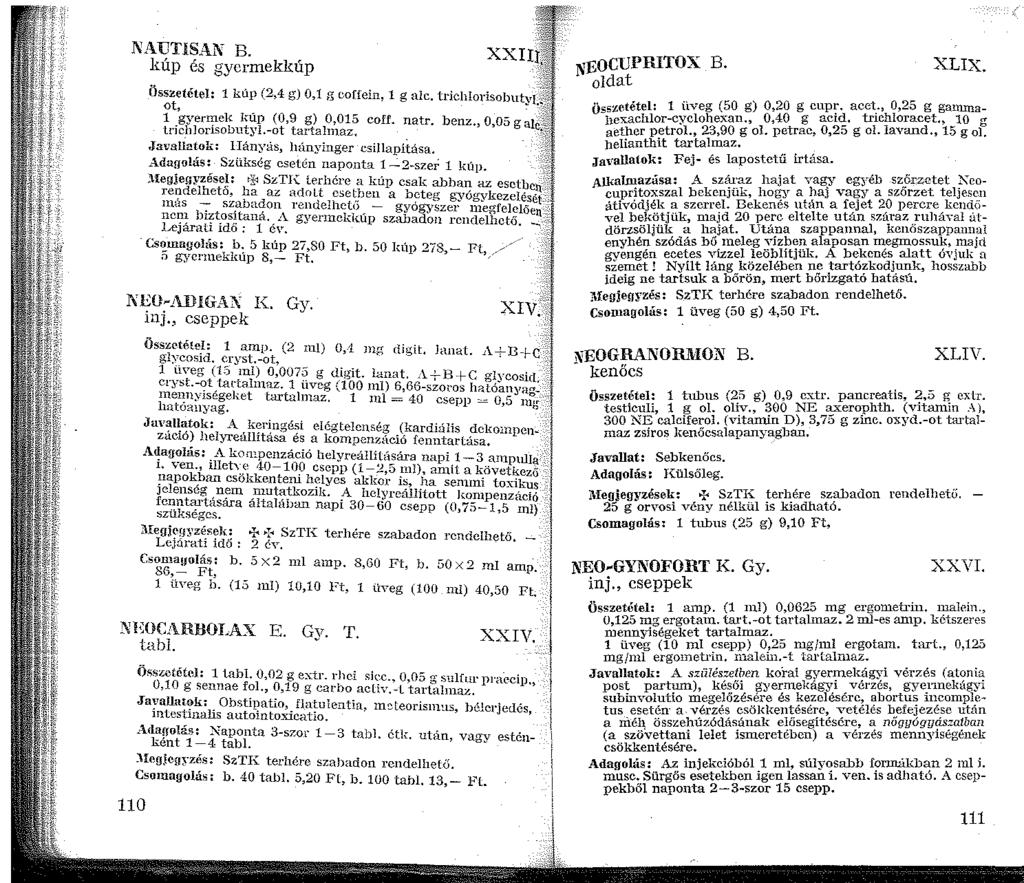 NAJTISAN B. kúp és gycrmekkúp Ös~~:tétel: kup (2,4 g) 0,gcofien, g alc. tchl0isobutyt~ffe.gyerqiek kúp (0,9 g) 0,05 coff. natr. benz 0,05 g al --;~% lnchlorsobutyl.-ot tartahnaz, \y.