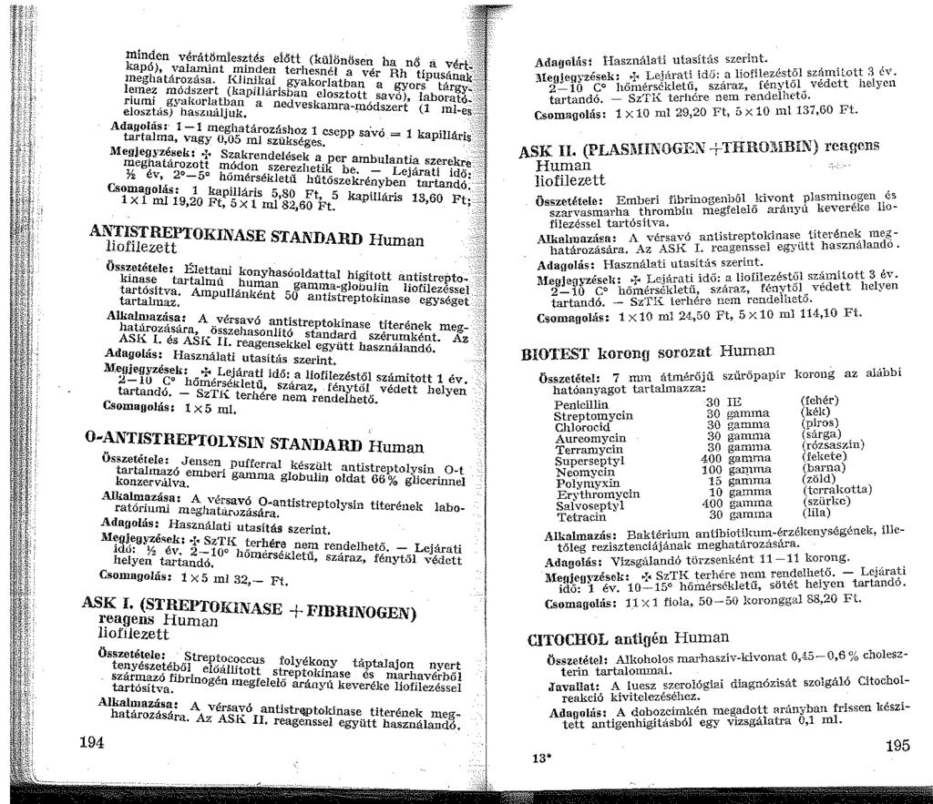 lllinden vcrátömiesztés eiőtt (:különösen ha nő á vért~,~ kapó), valamint minden terhesnél a vér Rh típusának::-:> inecrhatározása. I{linikai gyakorlatban a gyors tárgy.