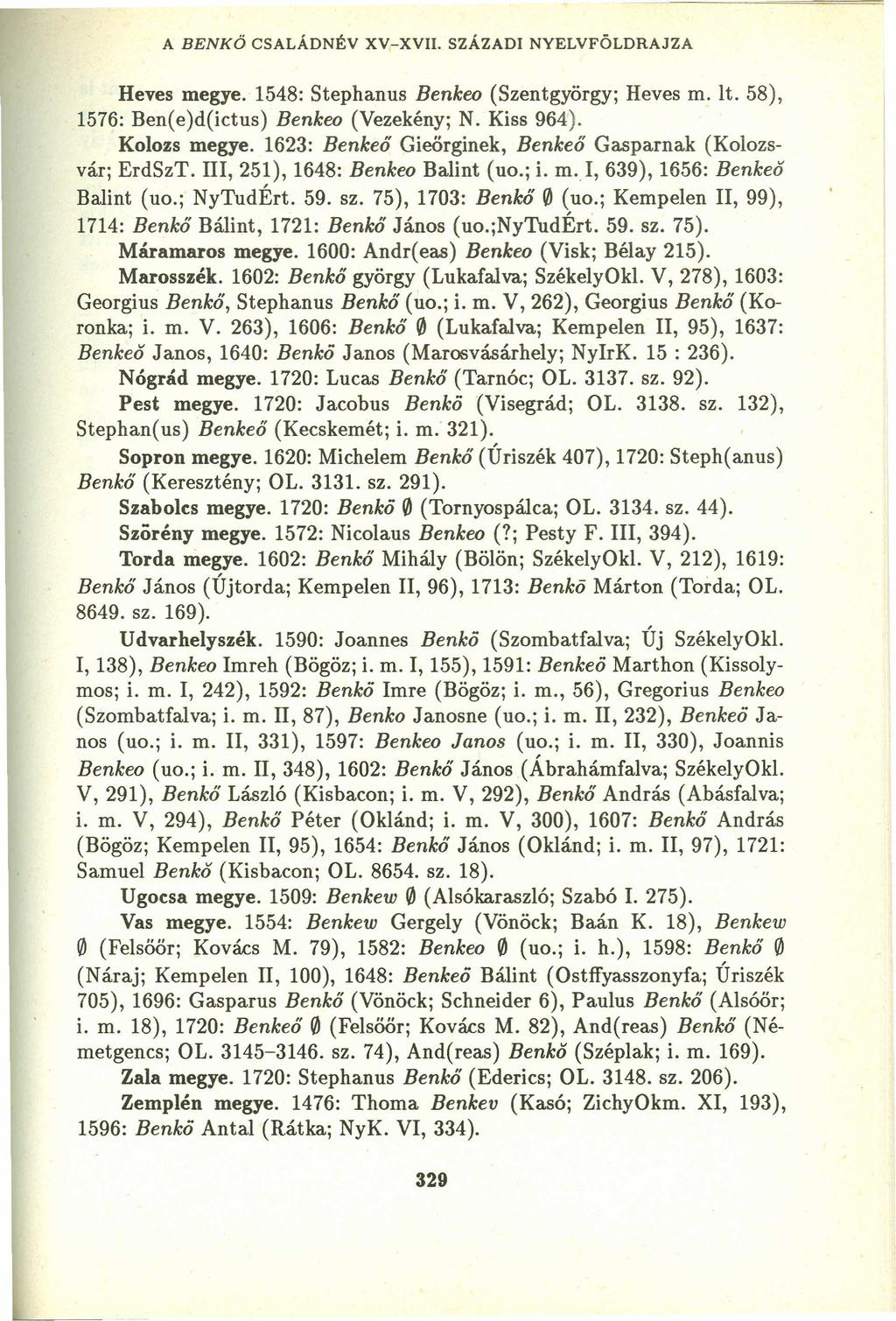 AZYXWVUTSRQPONMLKJIHGFEDCBA B E N K Ő CSALÁDNÉV XV-XVII. SZÁZADI NYELVFÖLDRAJZA Heves megye. 1548: StephanuszyxwvutsrqponmlkjihgfedcbaZYXWVUTSRQPONMLKJIHGF Benkeo (Szentgyörgy; Heves m. It.