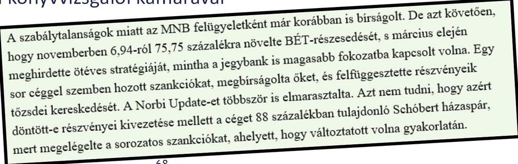 dokumentumokat az MNB jelenlétében kell összeállítani) Részvétel a közgyűléseken (önmagában visszatartó erő, informális többletinformációk megszerzésének