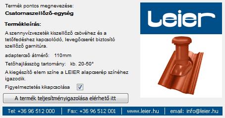 Tetőablakként való lehelyezésnél keresse ki a megfelelő kivezető egységet a Tetőablak eszköz beállítások ablakából vagy a Leier Termékkezelő Tetőrendszereken keresztül és hozza létre az elemet.