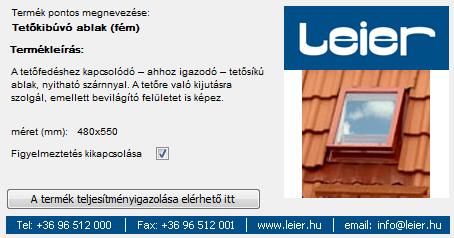 Tetőablakként való lehelyezésnél keresse ki a megfelelő elemet a Tetőablak eszköz beállítások ablakából vagy a Leier Termékkezelő Tetőrendszereken keresztül és hozza létre az elemet.