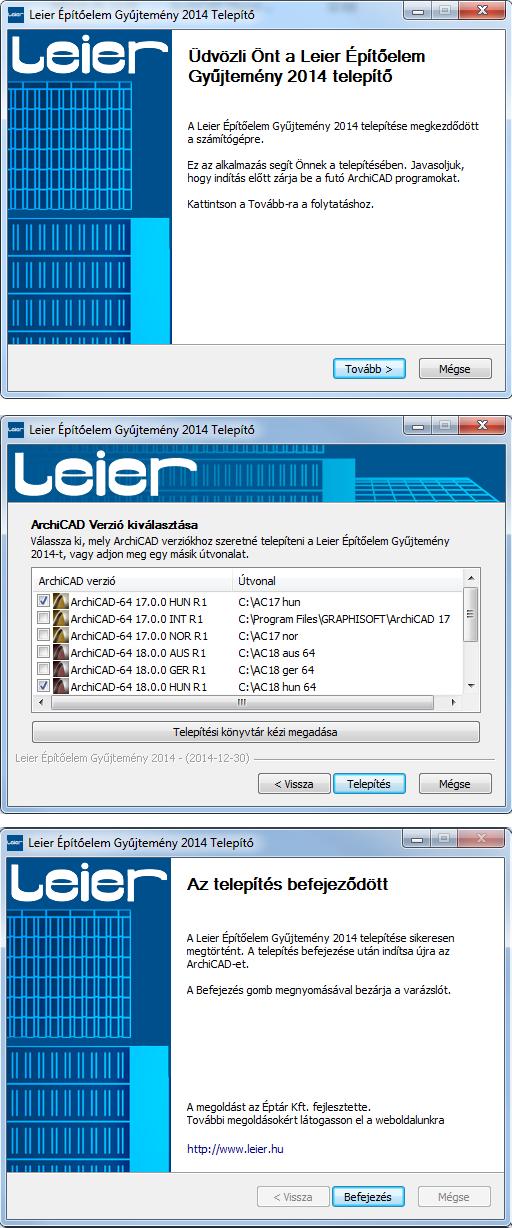 1. A telepítés menete 5 1.1 Telepítés Windows-ra A Leier termékkezelő ArchiCAD 17, 18, 19 és 20 verziókhoz telepíthető.