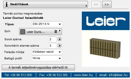 66 Durisol rendszer elemek DURISOL FALAZÓ BEÁLLÍTÁSAI DURISOL FALAZÓ SZÍNE SOROK SZÁMA ELEMEK SZÁMA/SOR TELJESÍTMÉNYIGAZOLÁS LÁBAZAT BE/KI VÁGÁS SZÖGE A Durisol falazóblokk elemet külön is