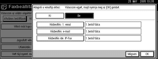 Vételi beállítások D A papíradagoló kiválasztásához nyomja meg a [Be ] gombot. Ha a [Ki] lehetõséget választja, akkor az alapértelmezett adagolóban lévõ papírra kerül a fax.