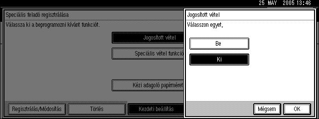 Eltérõen kezelt speciális küldõk A Jogosított vétel és a Speciális vételi funkció beprogramozása A Válassza ki a [Jogosított vétel] vagy a [Speciális vétel funkció] elemet.