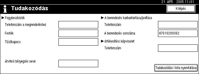 Egyéb Felhasználói eszközök Tudakozódás A tudakozódás funkcióval ellenõrizheti a szerviz és a fogyószeszköz rendelés, például a festékrendelés telefonszámait.