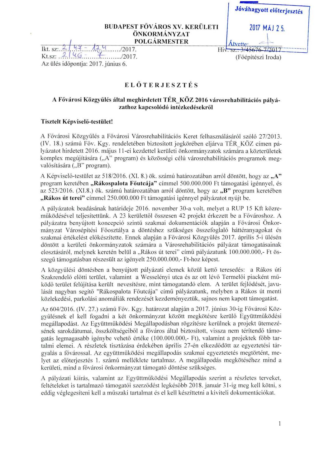 Jóváhagyott előterj esztés BUDAPEST FÖVÁROS XV. KER ÜLETI ÖNKORMÁNYZAT POLGÁRMESTER 2017 MAJ 2 5.