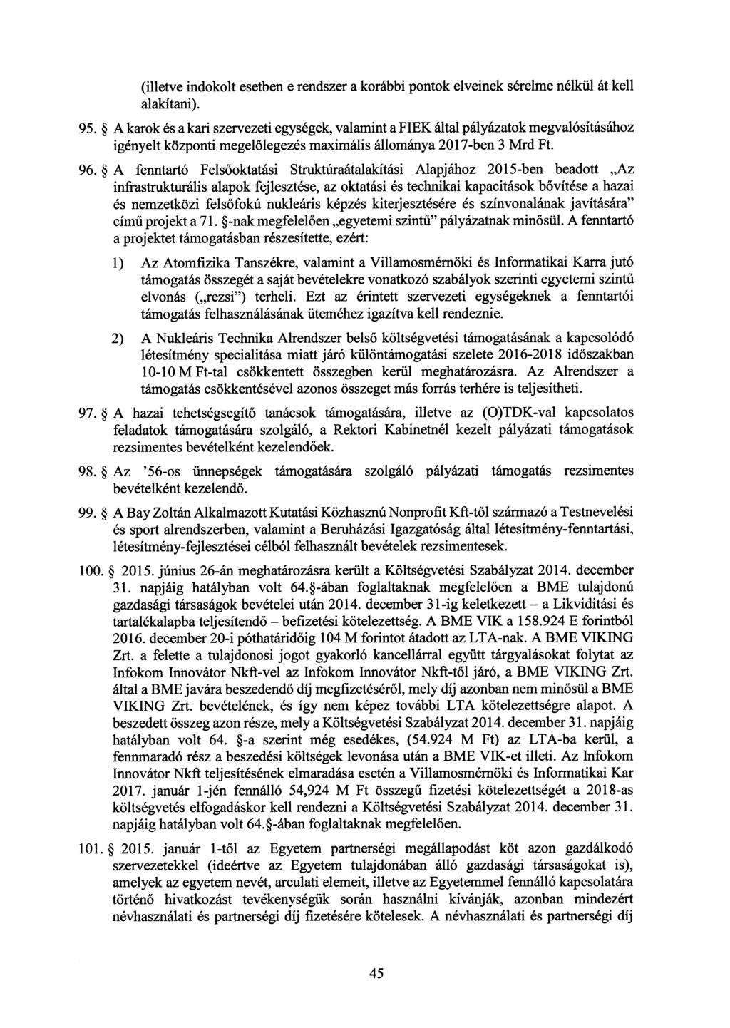 (illetve indokolt esetben e rendszer a korábbi pontok elveinek sérelme nélkül át kell alakítani). 95.