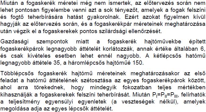 megengedhető fogtő feszültség értékhez: A kerék akkor megfelelő, ha σ F < σ FP. 6.