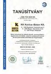 A tartós, jó minőség megőrzése érdekében cégünk rendelkezik a közismerten szigorú MSZ EN ISO 9001 minősítéssel. A KK Kavics Beton Kft. 1999.