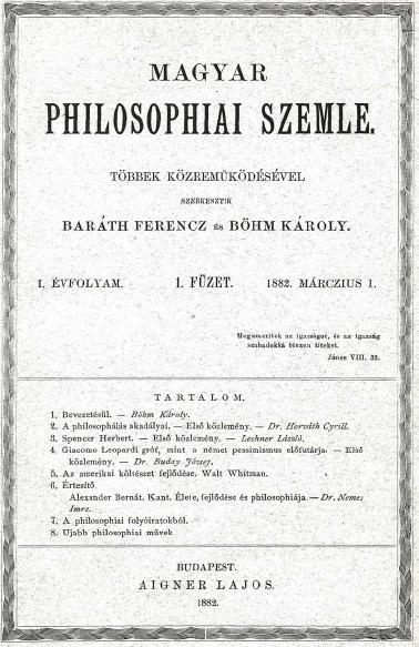 Laczkó Sándor : Böhm Károly és a Magyar Philosophiai Szemle Minden egyes tudományágnak meg van a maga társulata, külön folyóirata, mely céljainak érvényt kíván szerezni, addig nálunk éppen a