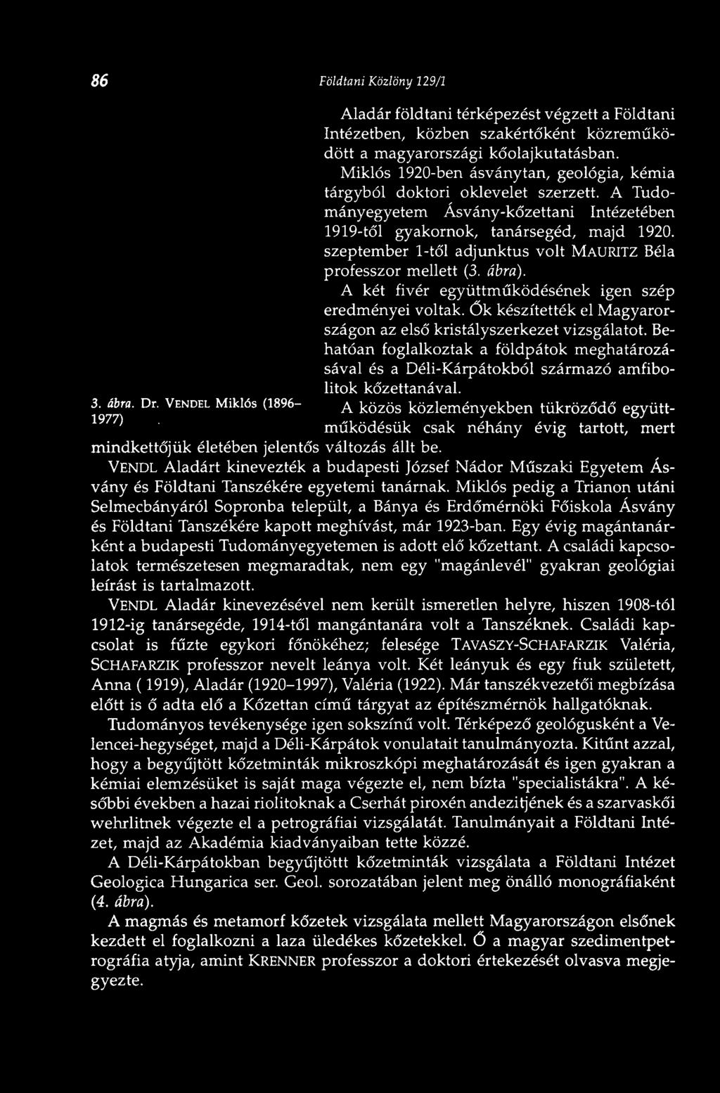 szeptember 1-től adjunktus volt MAURITZ Béla professzor mellett (3. ábra).
