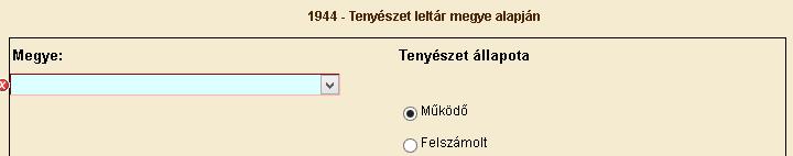 megjelenítése azonos a 0-ben leírtakkal. Megye alapján Ez a menüpont a hatósági személyek számára érhető el.