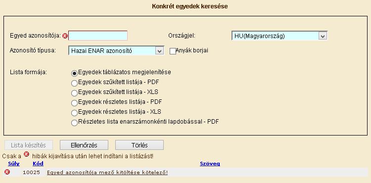 Az Egyed azonosító szám begépelése után a többi feltétel és a Lista formájának beállítása után az adatok ellenőrzése és a Lista készítés gombra kell kattintani.