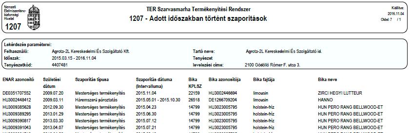 Vagyis, amennyiben időközben a szarvasmarha már kikerült a tenyészetből ezen a listán megtalálható a szaporítása.