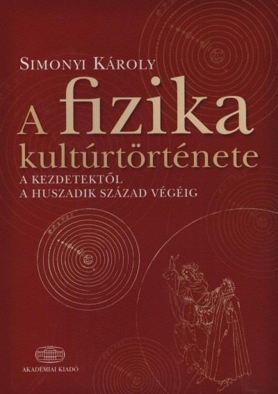 Alapirodalom: SIMONYI KÁROLY: A FIZIKA